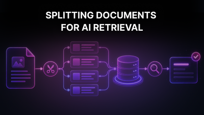 How to Chunk Documents So Your Retrieval Returns the Right Answer