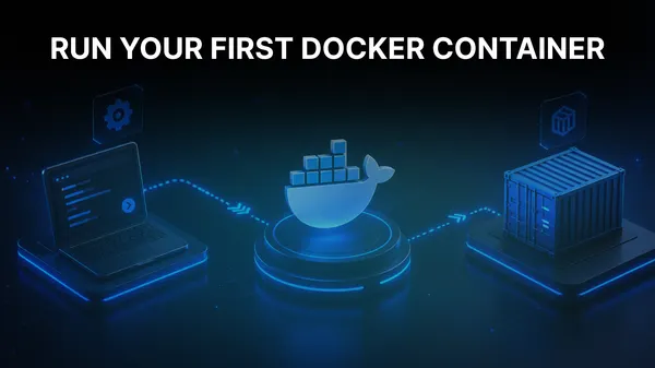 Docker Tutorial for Beginners in 2026: Run Your First Container (and What's New)