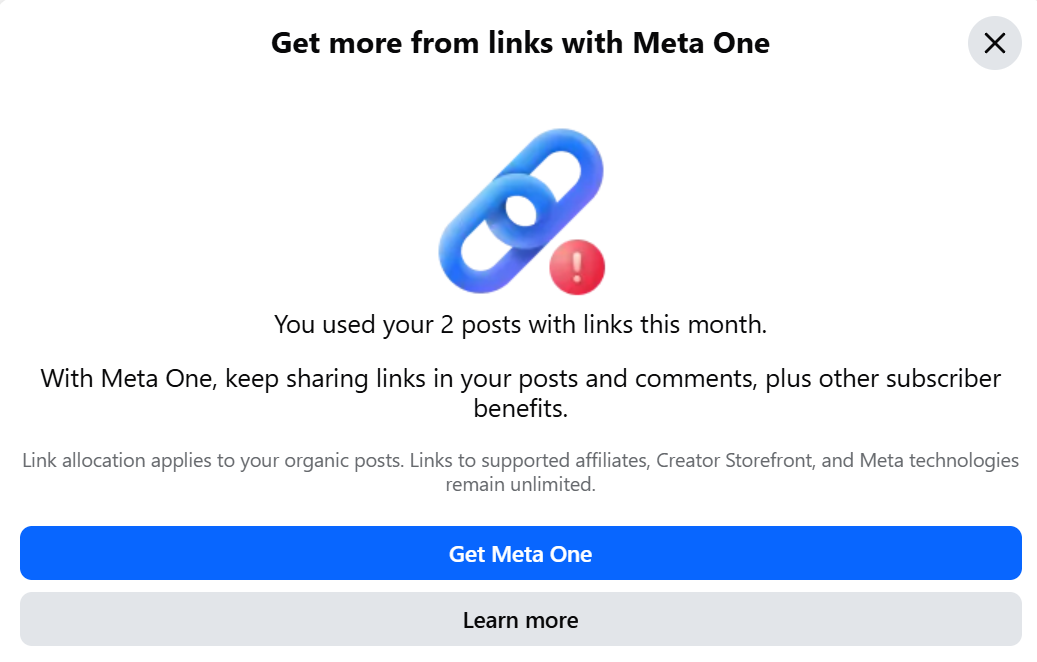 A screenshot of a pop-up notification on Facebook that warns the user they have used their 2 posts with links for the month and encourages them to get Meta One to keep sharing links. It features a blue icon that looks like 2 links in a chain with a red circle with an exclamation mark inside it.