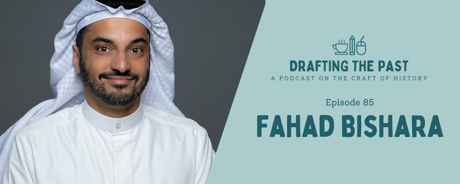Episode 85: Fahad Bishara Tells the Story of a World in Motion