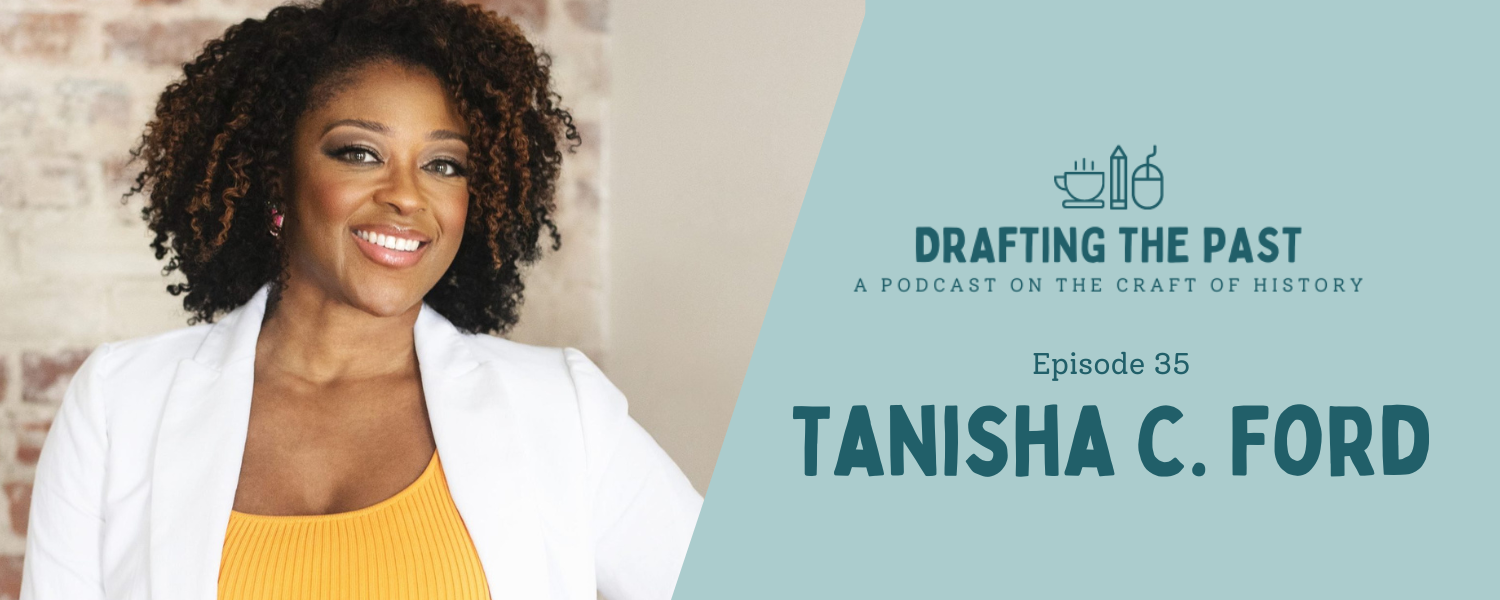 Episode 35: Tanisha C. Ford Builds the Story's Layers