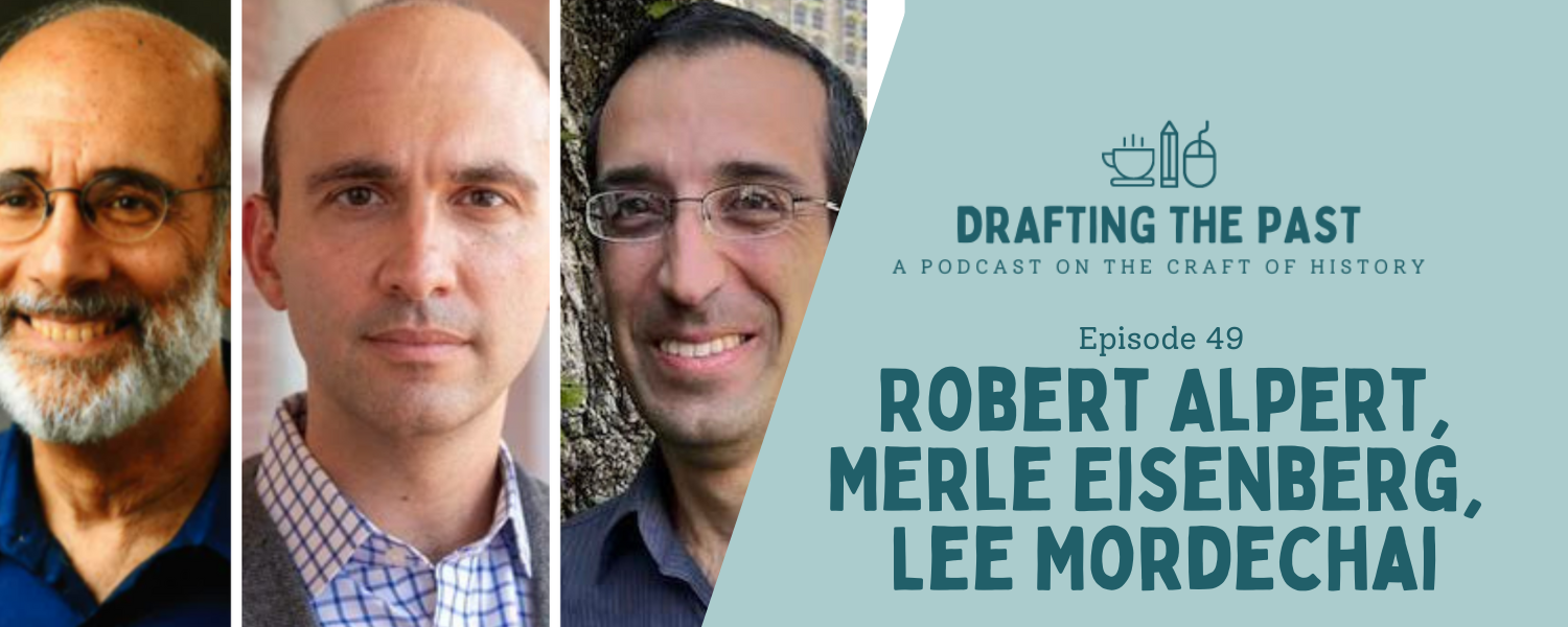 Episode 49: Robert Alpert, Merle Eisenberg, and Lee Mordechai Survive Writing a Book Together