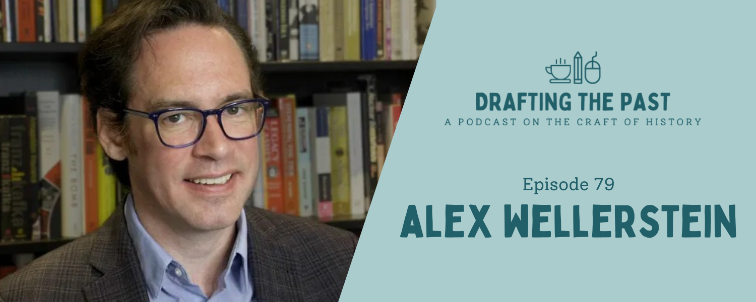 Episode 79: Alex Wellerstein Reminds Us That Writing Is a Skill to Hone