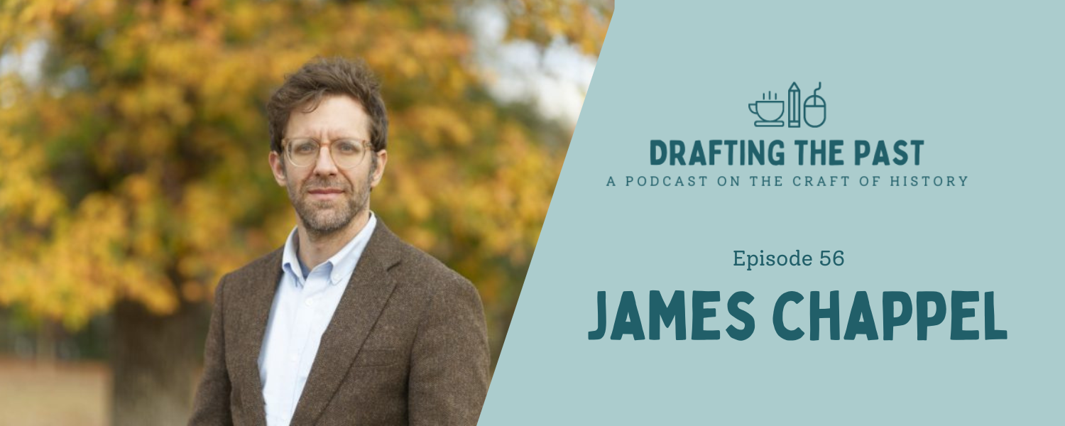 Episode 56: James Chappel Tames the Waterfall of Detail