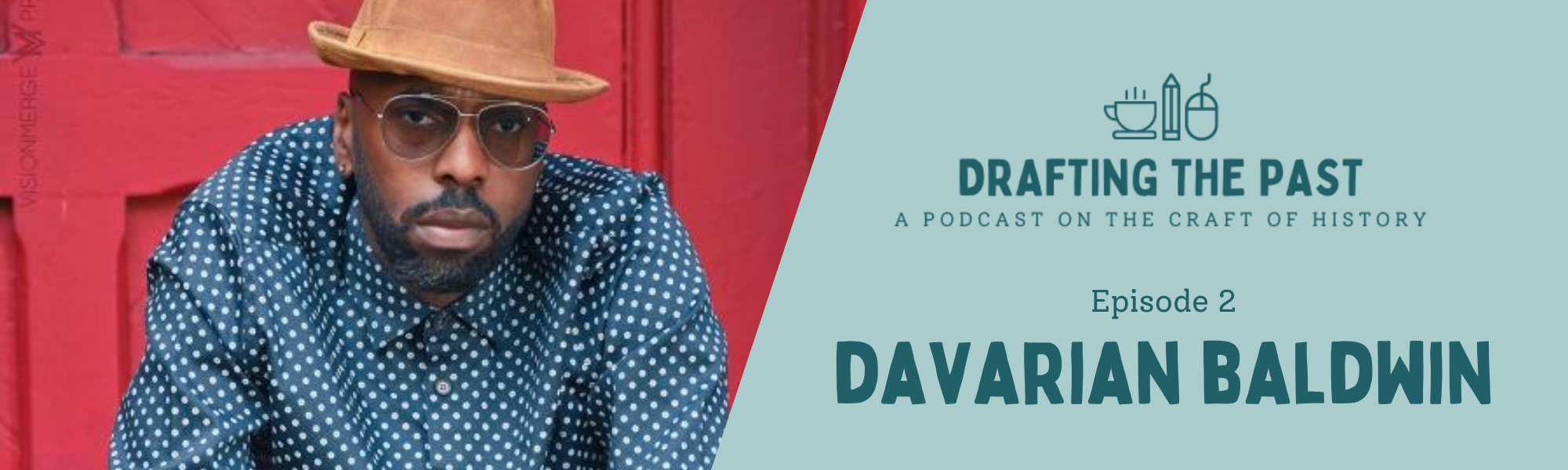Episode 2: Davarian Baldwin Blends Ideas and Narrative