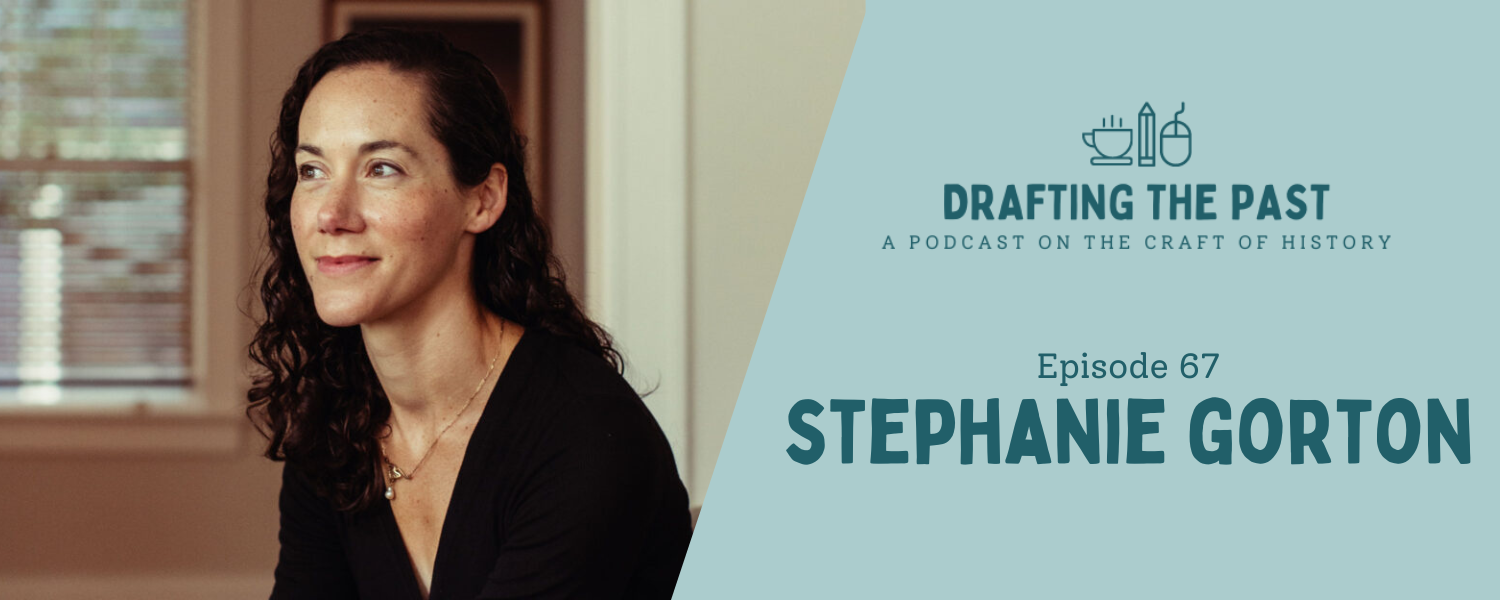 Episode 67: Stephanie Gorton Puts Authentic Interactions on the Page