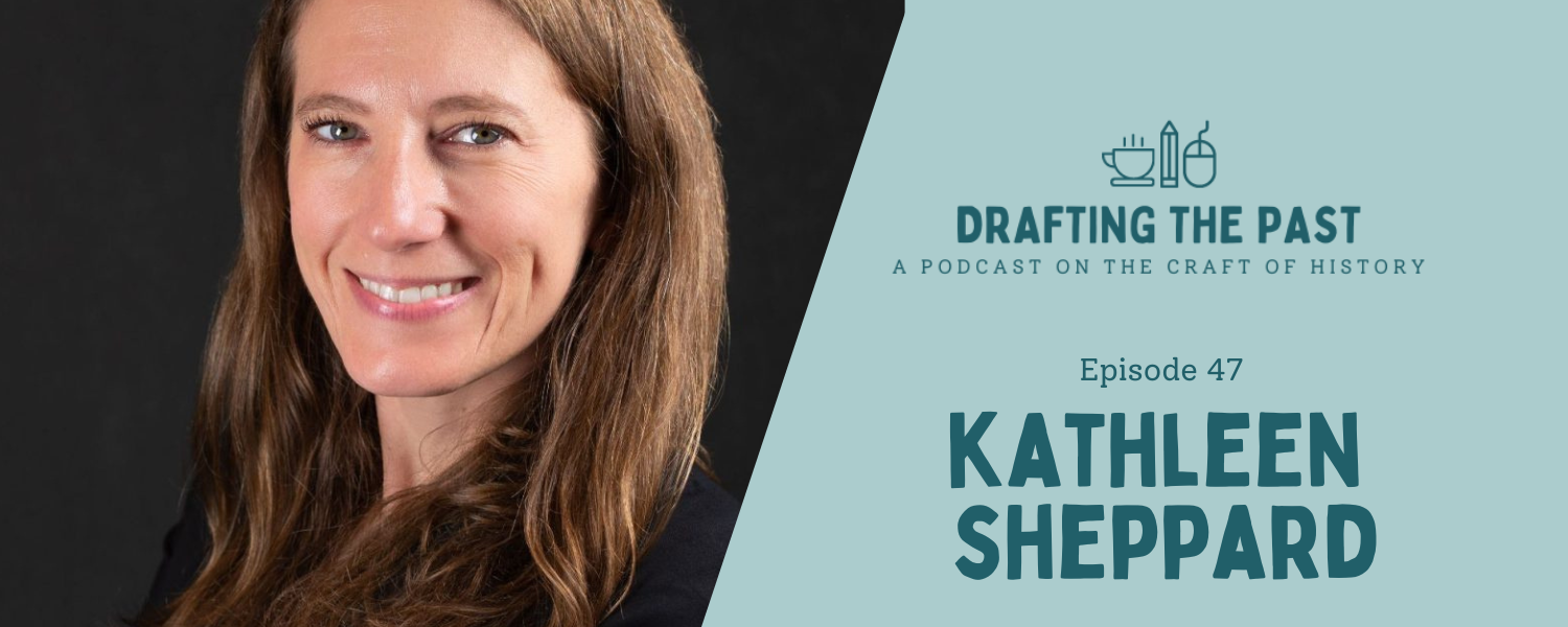 Episode 47: Kathleen Sheppard Learns to Use the Novelist's Tools