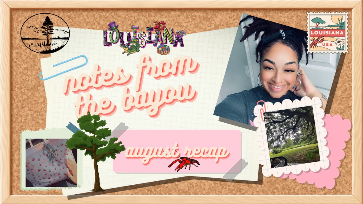 August: Notes from the Bayou 🐊✨
