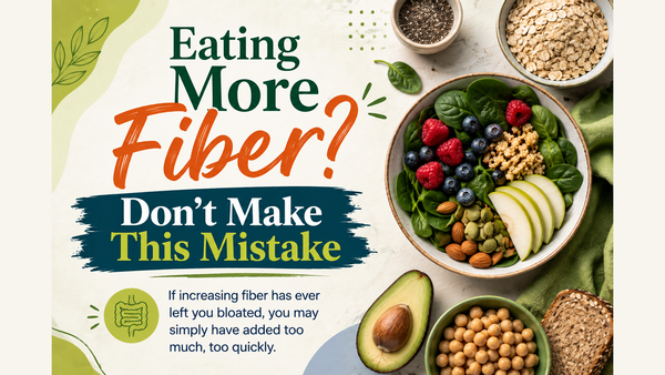 Eating More Fiber? Don't Make This Mistake