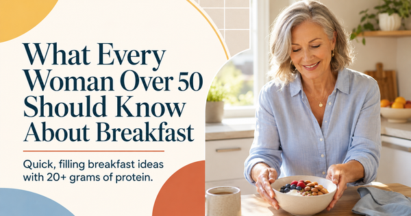 What Every Woman Over 50 Should Know About Breakfast