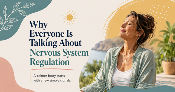 Why Everyone Is Talking About Nervous System Regulation