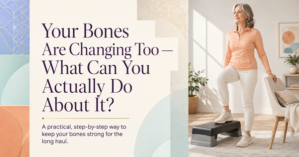 Your Bones Are Changing Too — What Can You Actually Do About It?