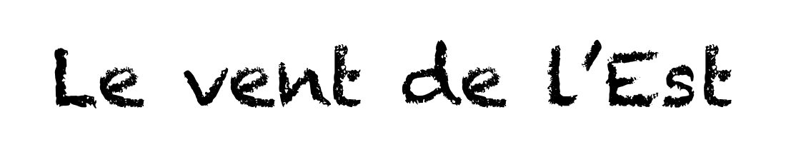 Le vent de l'Est