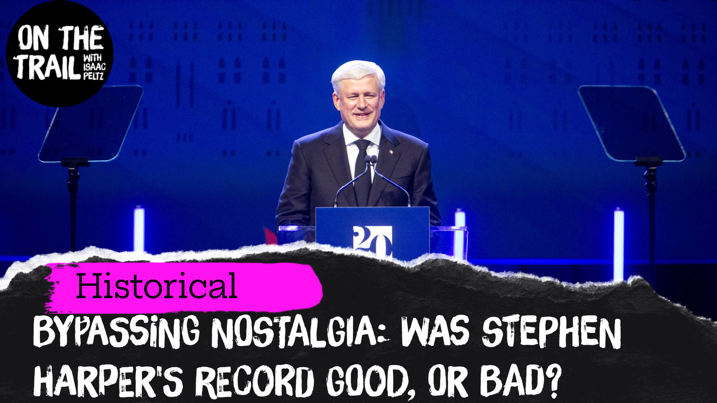 Bypassing nostalgia: was Stephen Harper’s record good, or bad?