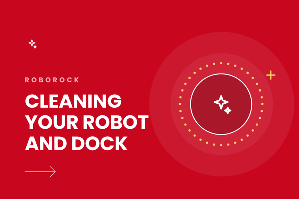 How to Clean Your Roborock Robot Vacuum and Dock