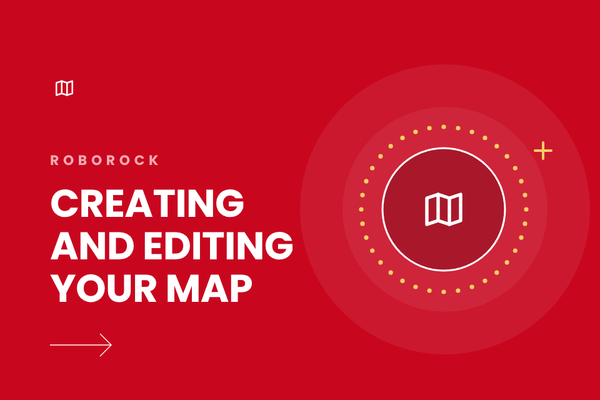 How to Create and Edit Your Roborock Map