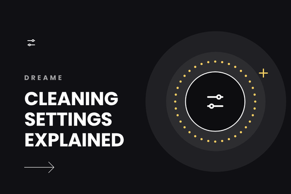 Dreame Cleaning Settings Explained