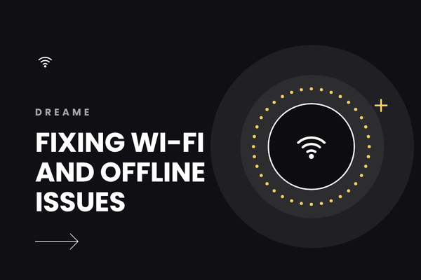 Dreame Won’t Connect to Wi-Fi or Shows Offline? Here’s What to Do
