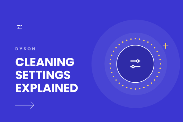 Dyson Cleaning Settings Explained