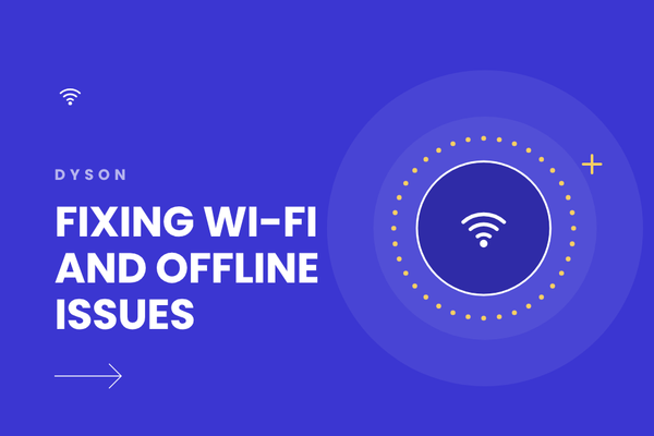 Dyson Won’t Connect to Wi-Fi or Shows Offline? Here’s What to Do