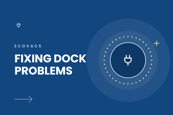 Ecovacs Deebot Not Emptying, Washing or Drying? How to Check the Dock
