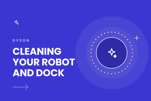 How to Clean Your Dyson Robot Vacuum and Dock