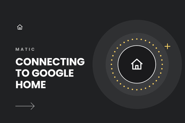 How to Connect Matic to Google Home