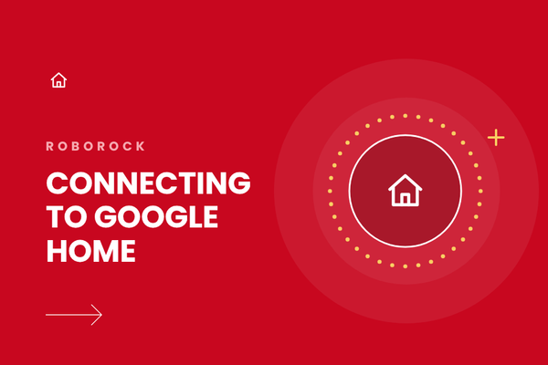 How to Connect Your Roborock Robot Vacuum to Google Home