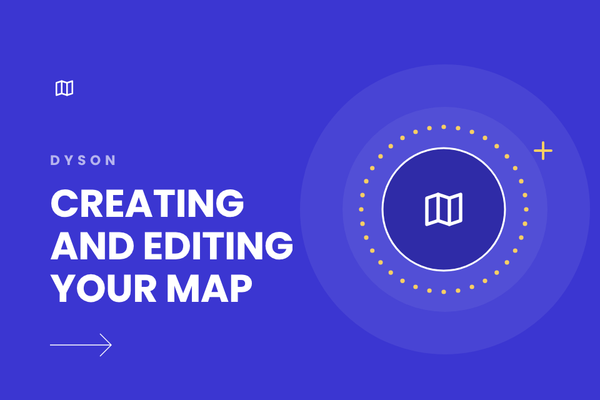 How to Create and Edit Your Dyson Map