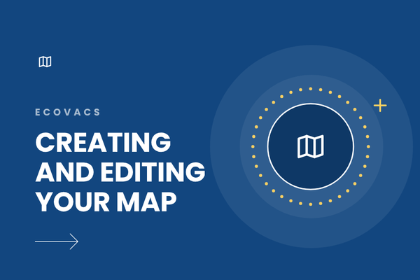 How to Create and Edit Your Ecovacs Deebot Map