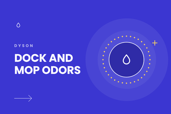 How to Keep Your Dyson Mop and Dock From Smelling