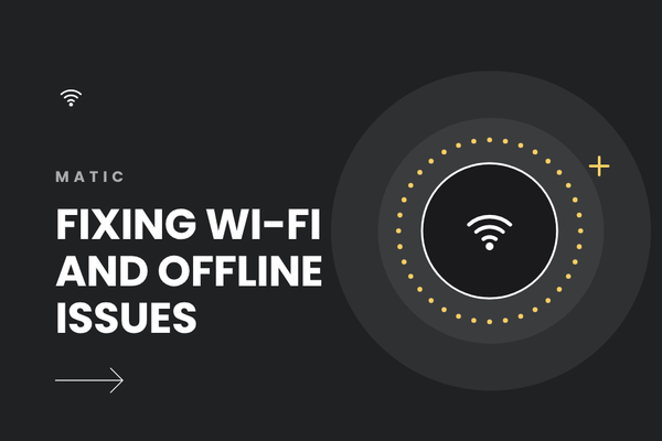 Matic Won’t Connect to Wi-Fi? How to Reconnect It