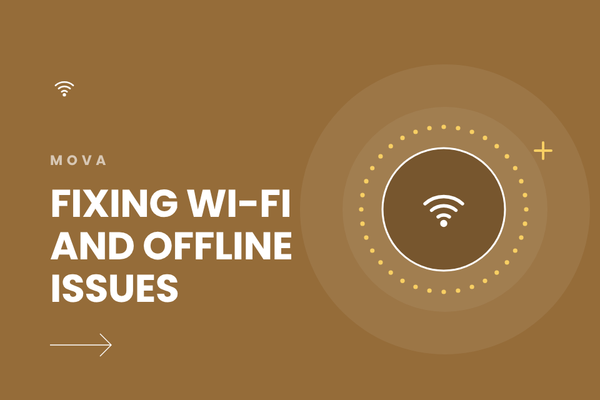 Mova Won’t Connect to Wi-Fi or Shows Offline? Here’s What to Do