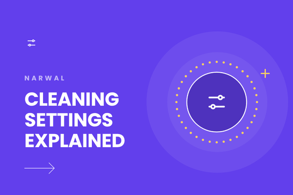 Narwal Cleaning Settings Explained