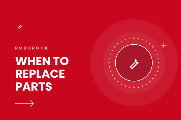 When to Replace Roborock Brushes, Filters, Mops and Dust Bags