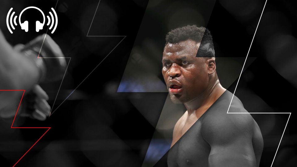 Episode 551: Francis Ngannou has some news