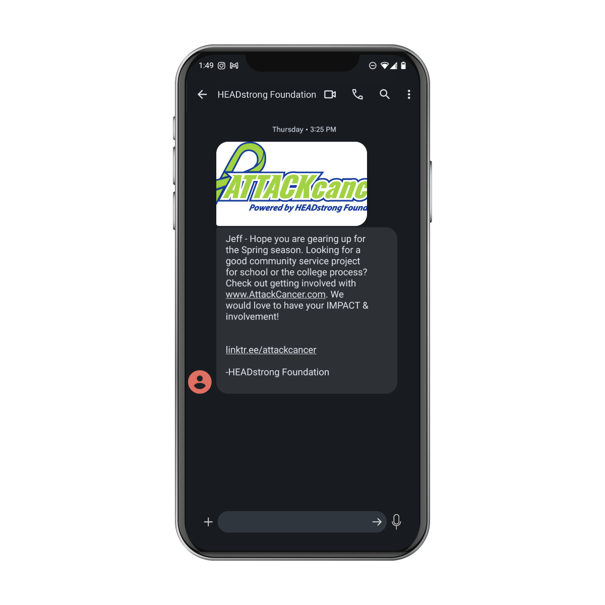 A cell phone showing a HEADstrong Foundation text message about an Attack Cancer community service project.o