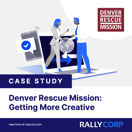 Case Study - Denver Rescue Mission: Getting More Creative