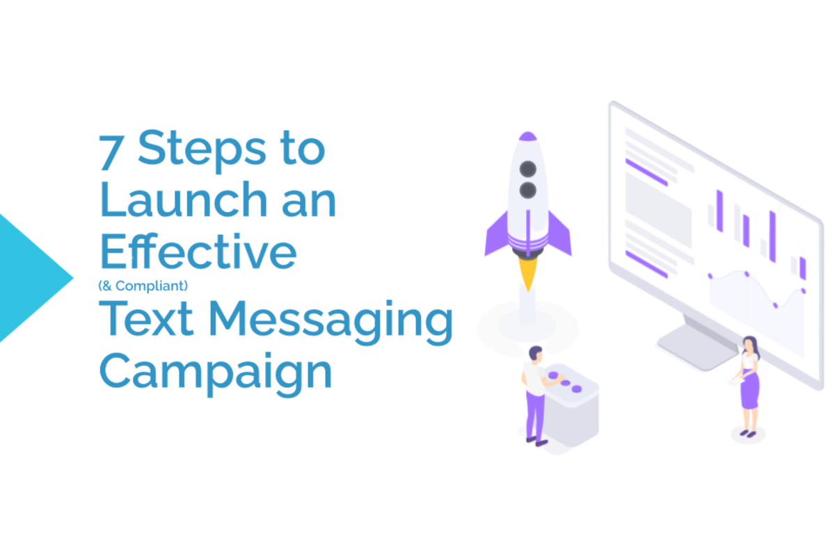 7 Steps to Launch an Effective Text Messaging Campaign