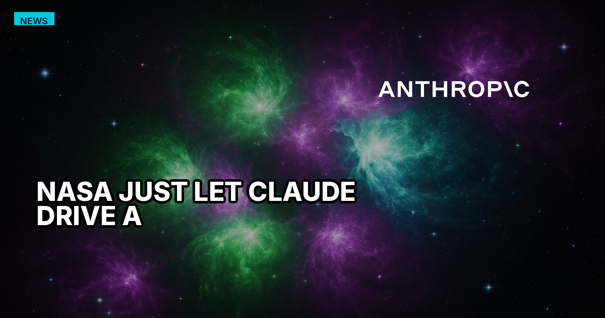 NASA Just Let Claude Drive a Mars Rover. Here's What That Means for Your Production AI.