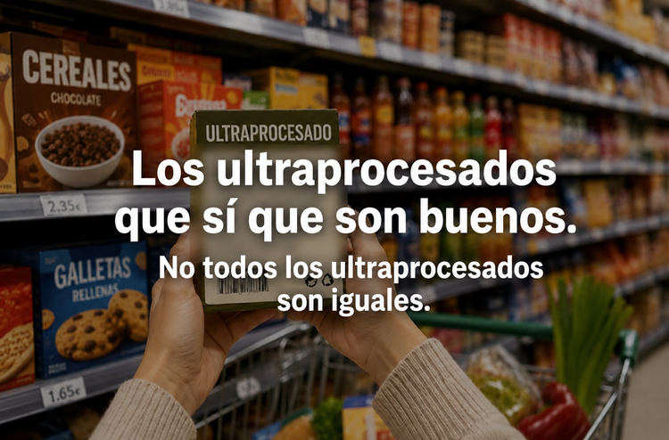 #138. Los ultraprocesados que sí que son buenos. No todos los ultraprocesados son iguales.