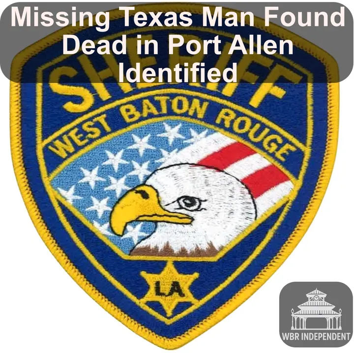 Missing Texas Man Found Dead in Port Allen Identified