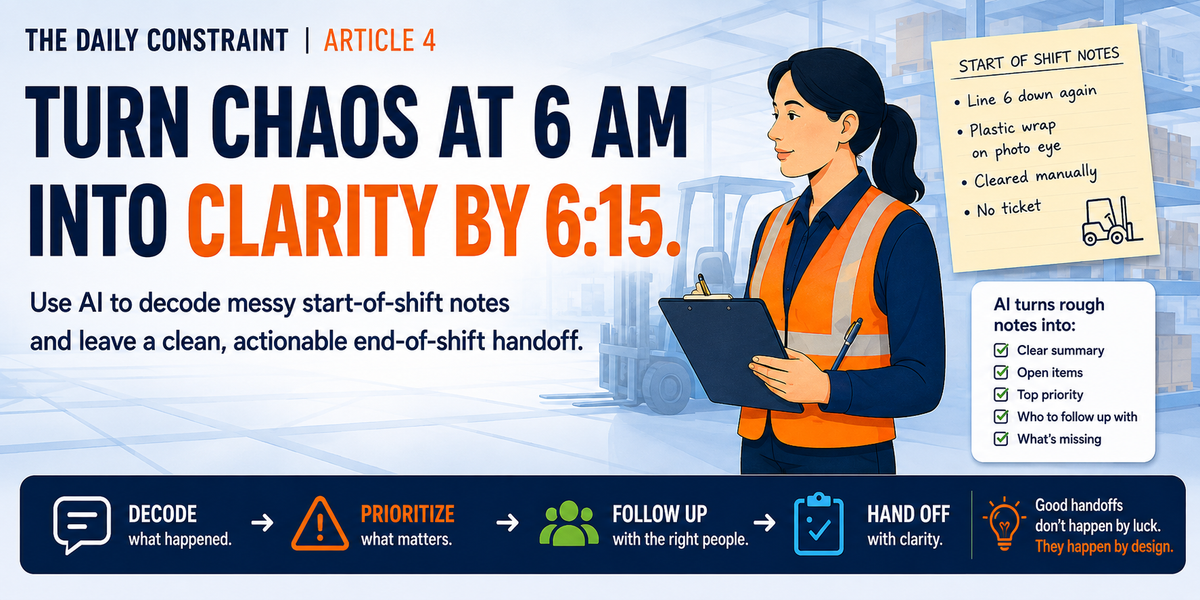 How Can Operations Managers Use AI to Break Down Start-of-Shift Notes and Draft a Clean End-of-Shift Handoff?