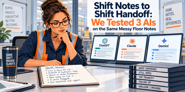 Shift Notes to Shift Handoff: We Tested 3 AIs on the Same Messy Floor Notes