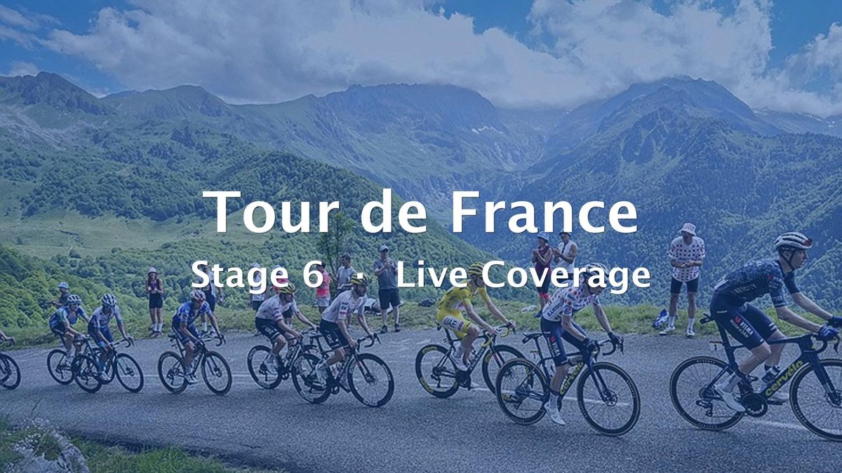 2026 Tour de France Stage 6 Live Coverage