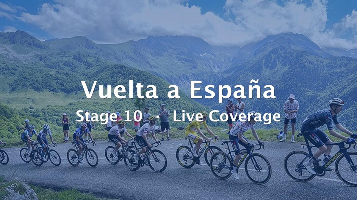 2026 Vuelta a España Stage 10 Live Coverage