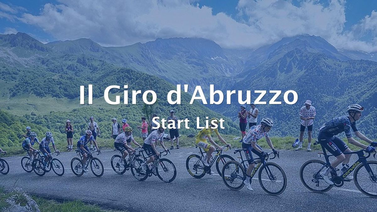 2026 Il Giro d'Abruzzo Start List