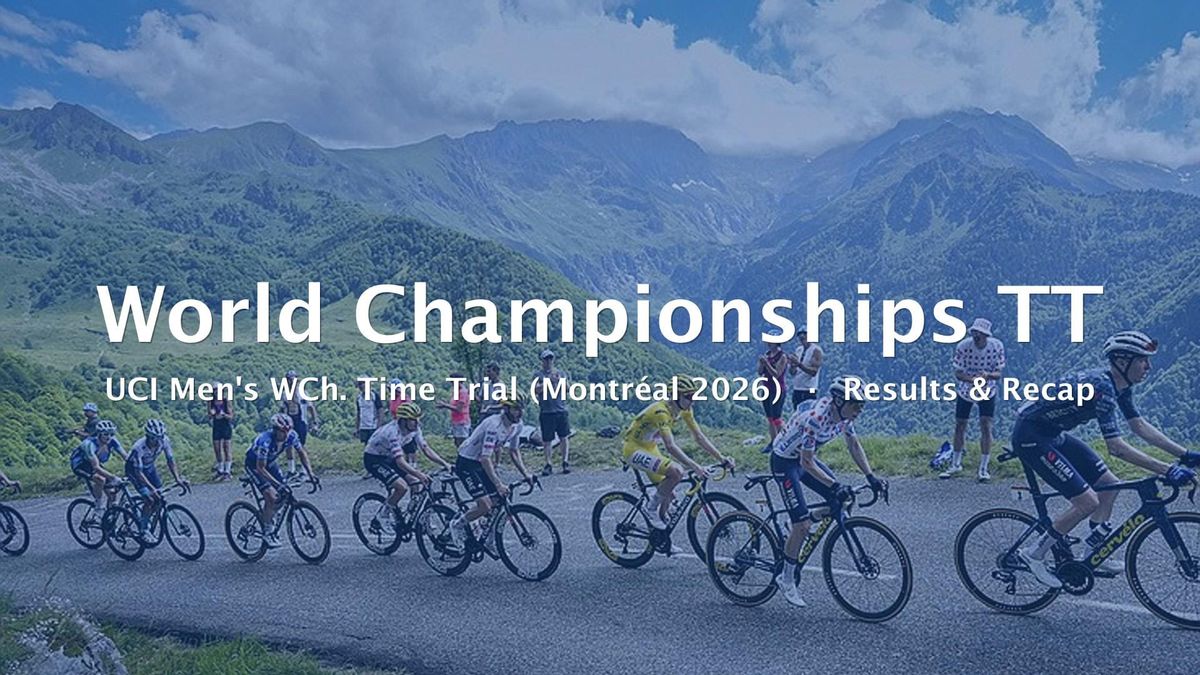 2026 World Championships TT Results & Recap