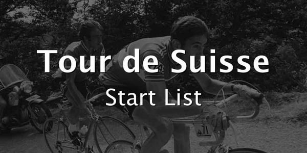 2026 Tour de Suisse Start List