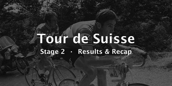 2026 Tour de Suisse Stage 2 Results & Recap